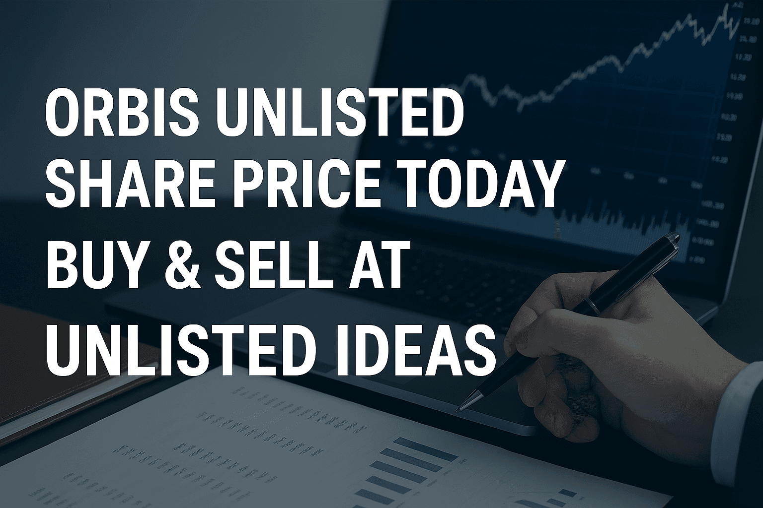 Orbis Unlisted Share Price