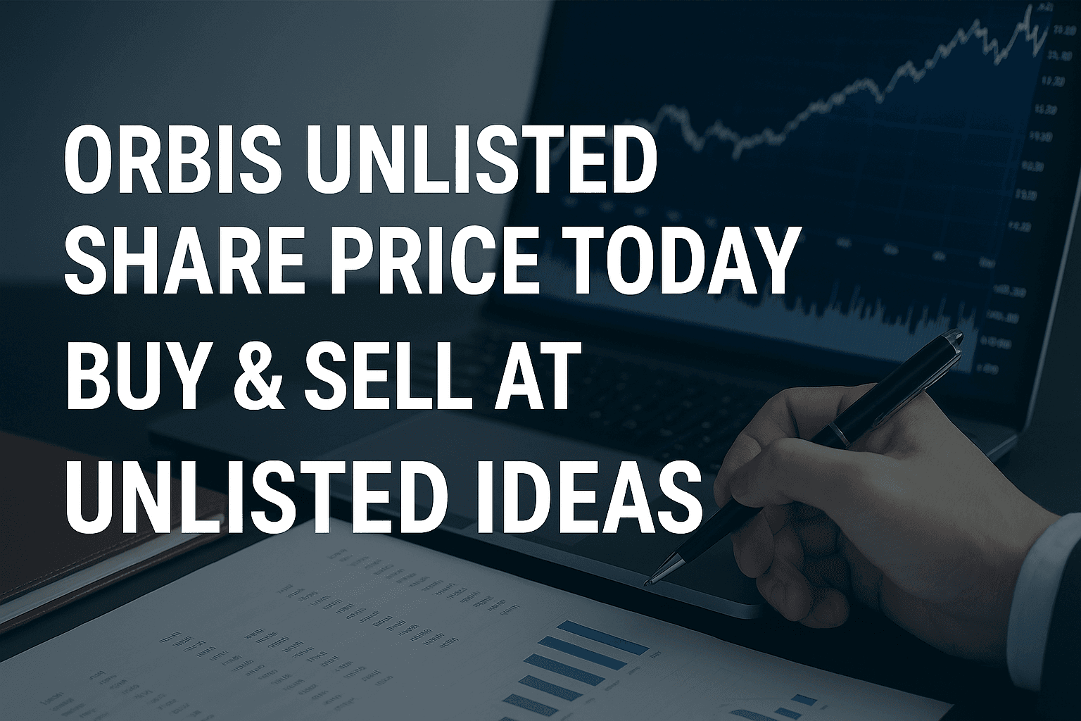 Orbis Unlisted Share Price